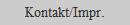 Kontakt/Impr.